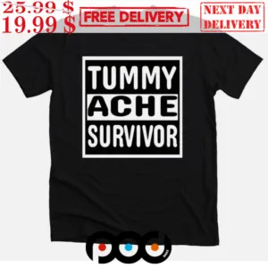 Tummy Ache Survivor Shirt
