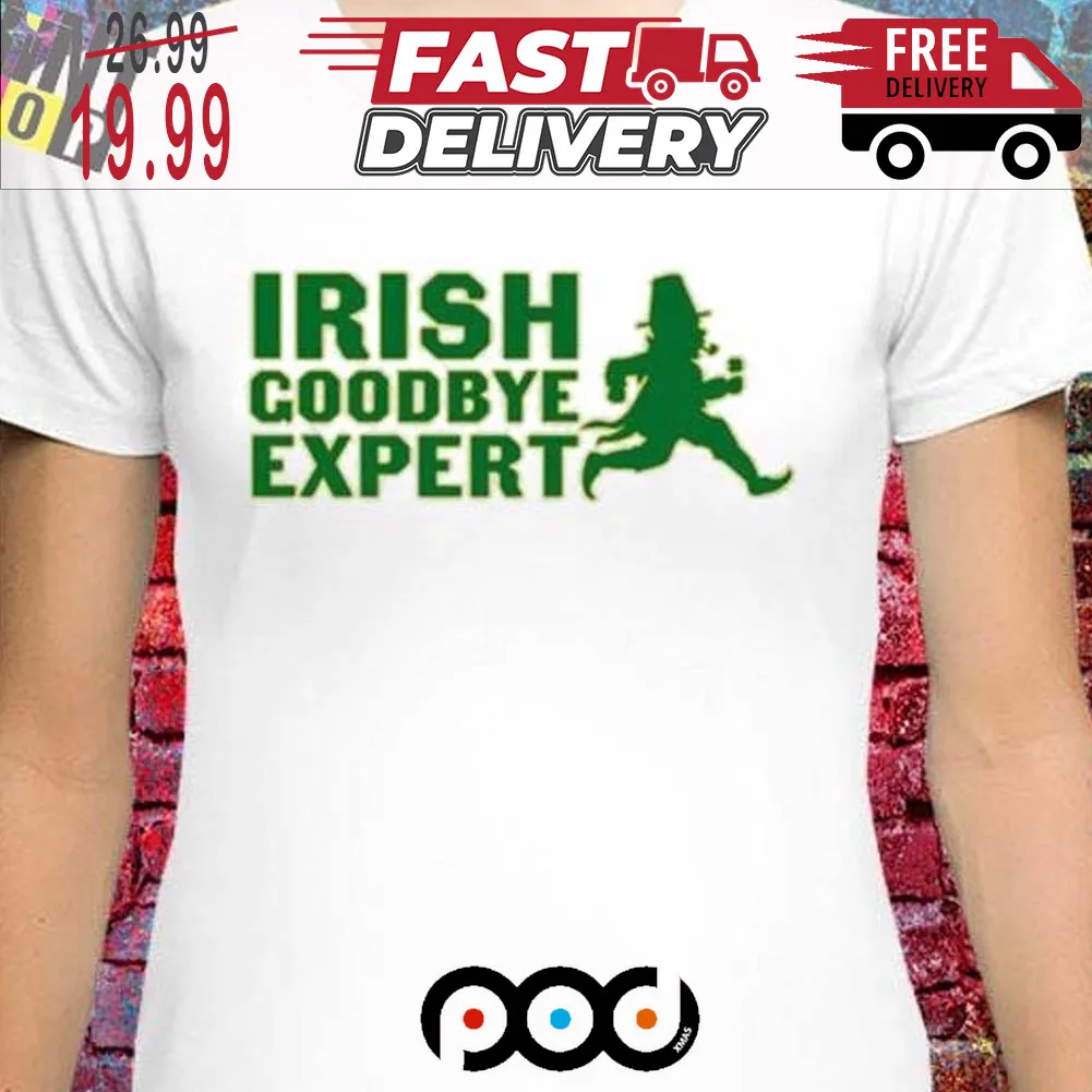 Irish Goodbye Expert Shirt