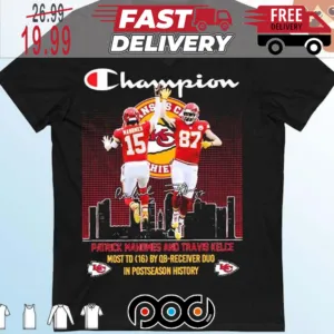 Champion Travis Kelce And Patrick Mahomes Kc Chiefs Super Bowl NFL Bound Signatures Shirt