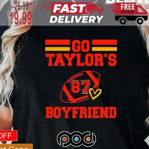 Go Taylor’s Boyfriend Travis Kelce 87 Kc Chiefs Football Super Bowl NFL Shirt