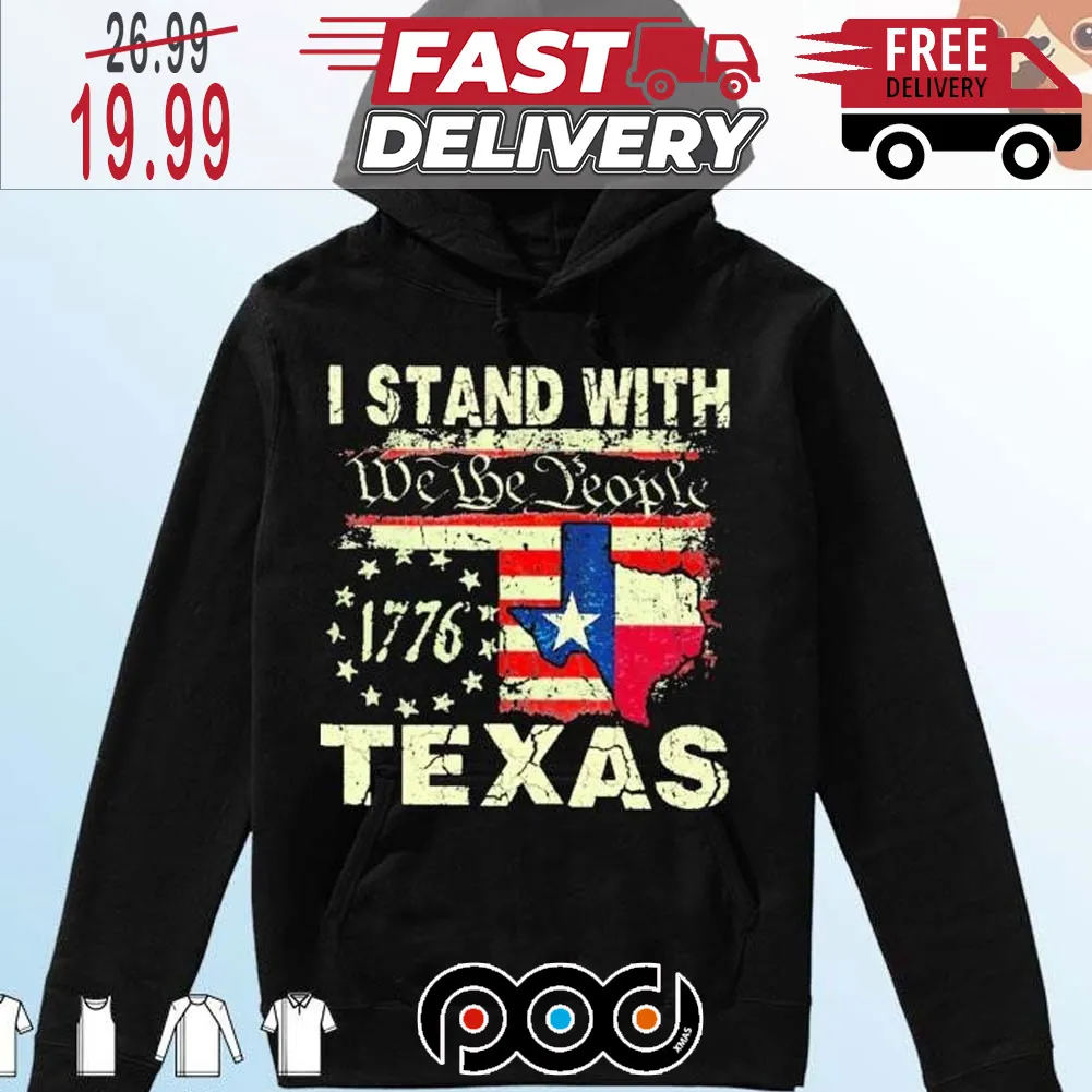 I Stand With Texas We The People 1776 Shirt