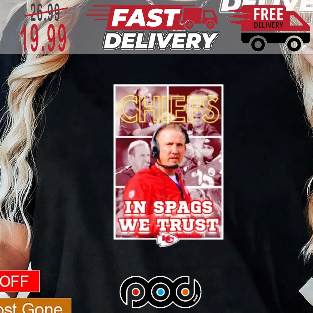 Kansas City Chiefs In Spags We Trust Super Bowl NFL Shirt