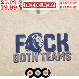 Fuck Both Teams Lion Shirt