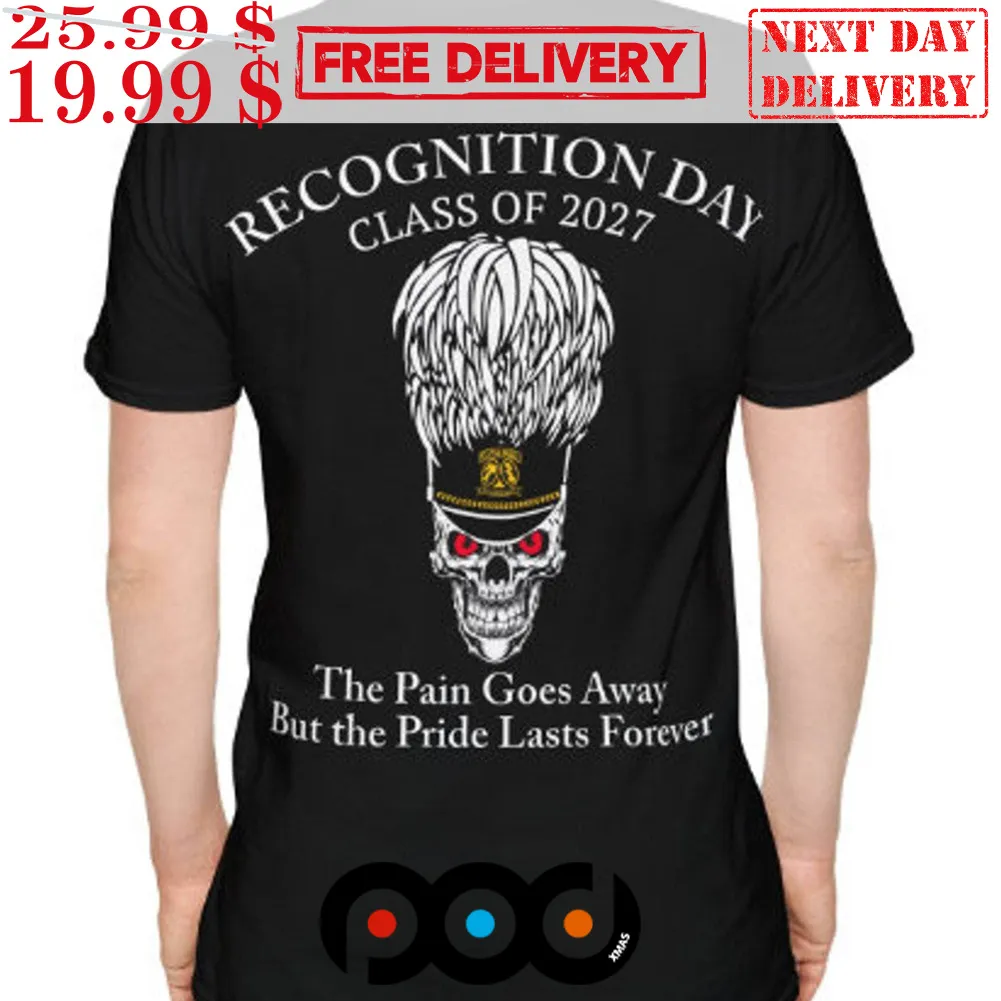 Class Of 2027 Recognition Day The Pain Goes Away Shirt