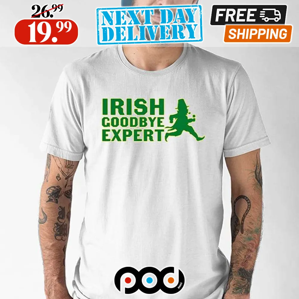 Irish Goodbye Expert Shirt