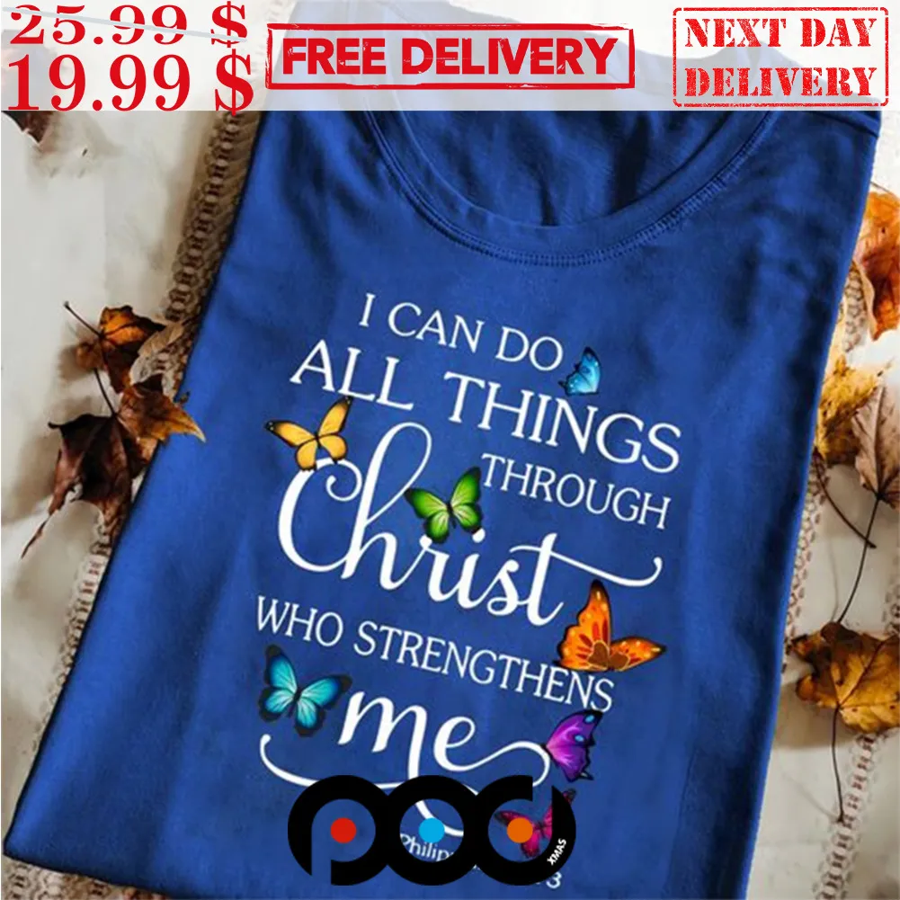 I Can Do All Things Through Christ Butterfly Religious Shirt