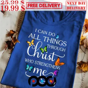 I Can Do All Things Through Christ Butterfly Religious Shirt