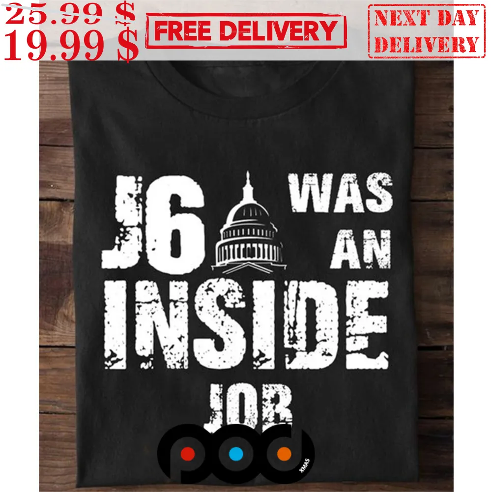 J6 Was An Inside Job Political Shirt