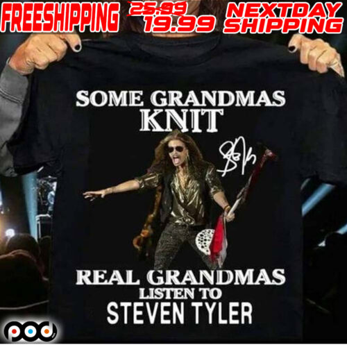 Some Grandmas Knit Real Grandmas Listen To Steven Tyler Shirt