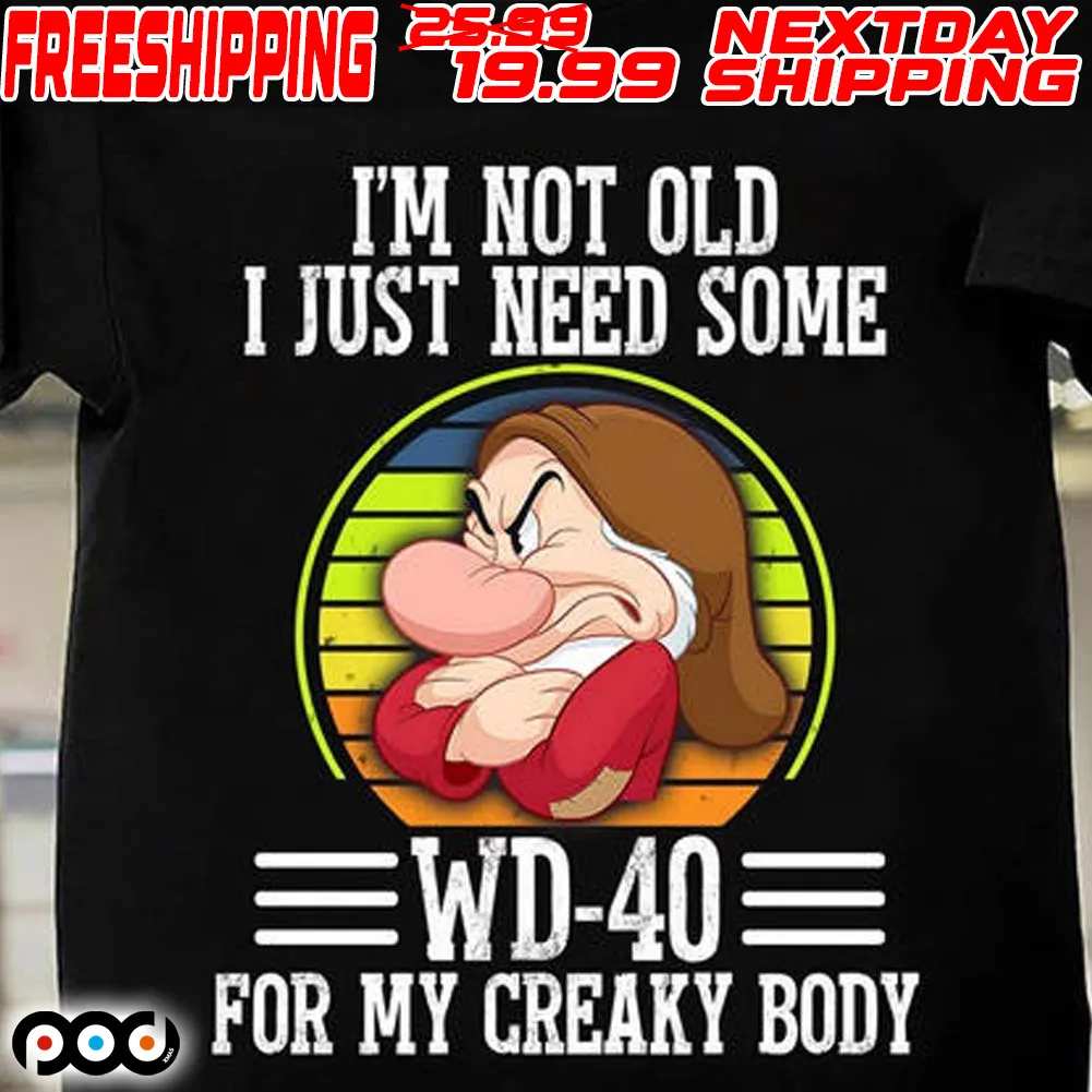 Grumpy I’m Not Old I Just Need Some WD Shirt