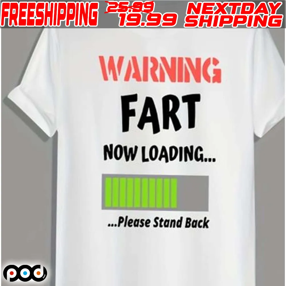 Warning Fart Now Loading Please Stand Back Shirt