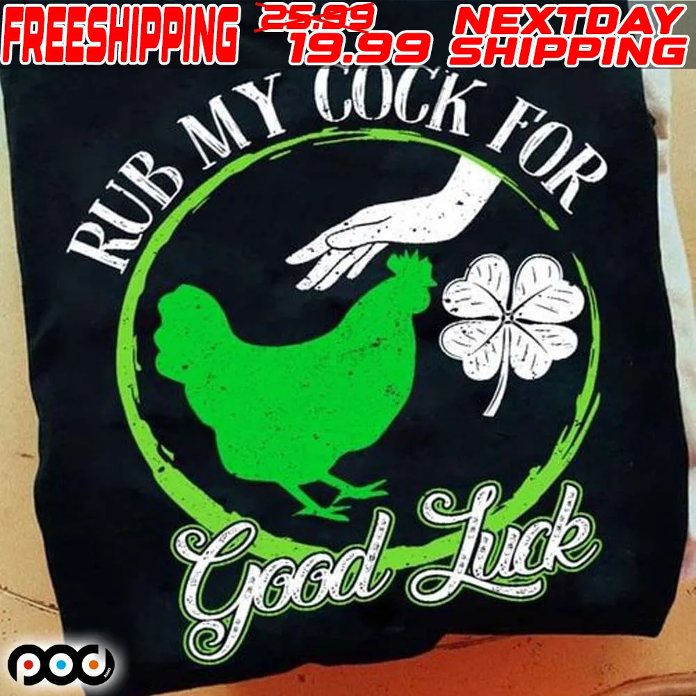 Rub My Cock For Good Luck Shirt