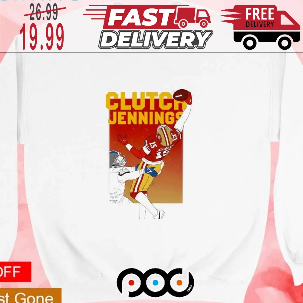 Clutch Jennings San Francisco 49ers Super Bowl NFL Shirt