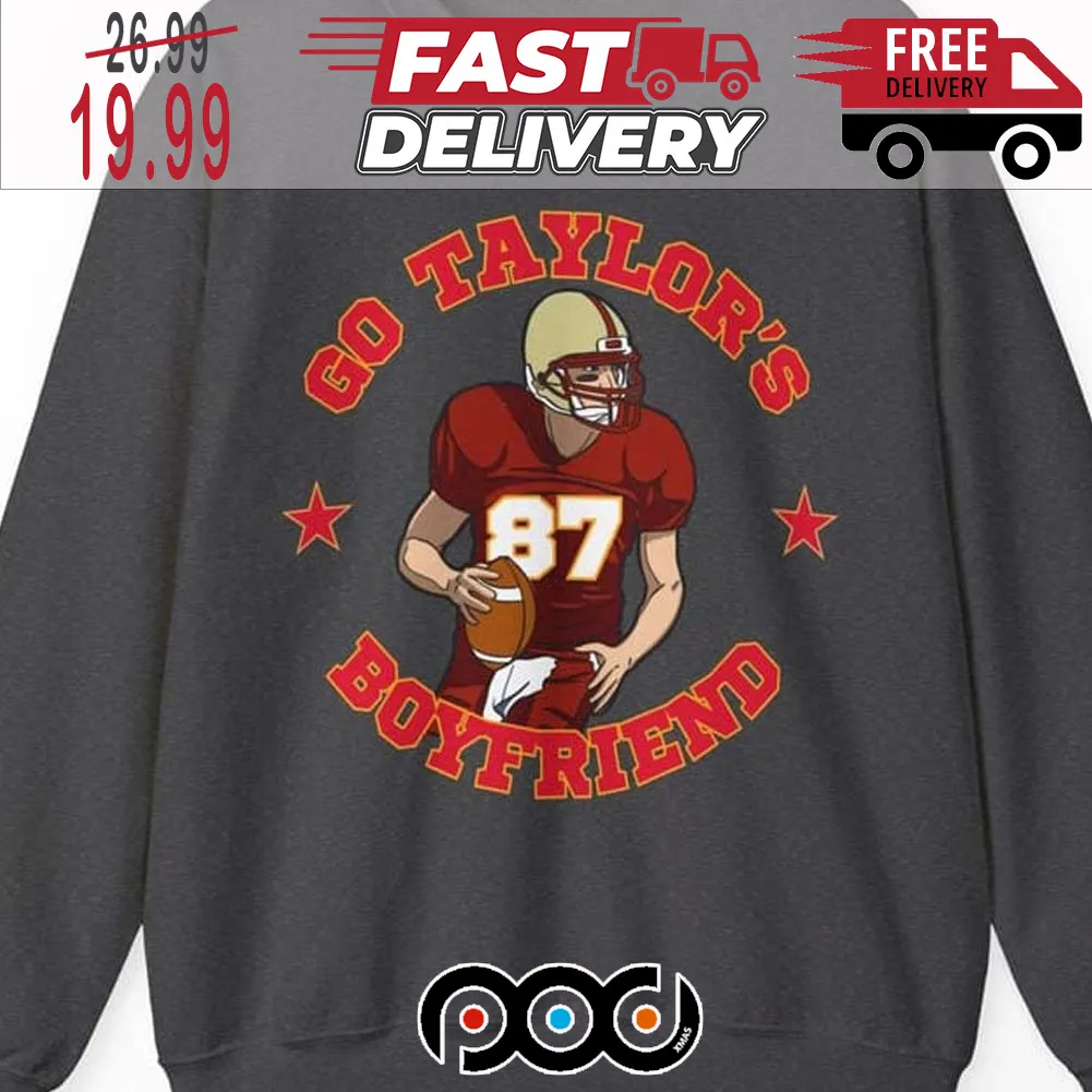 Go Taylor s Boyfriend 87 Super Bowl NFL Shirt