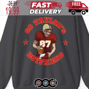 Go Taylor s Boyfriend 87 Super Bowl NFL Shirt