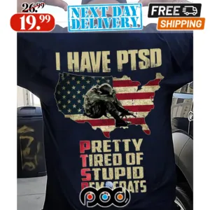 I Have PTSD Pretty Tired Of Stupid D Funny Parody Classic American Flag Shirt
