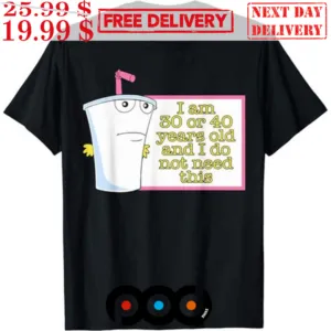 I’m 30 Or 40 Years Old And I Do Not Need This Shirt