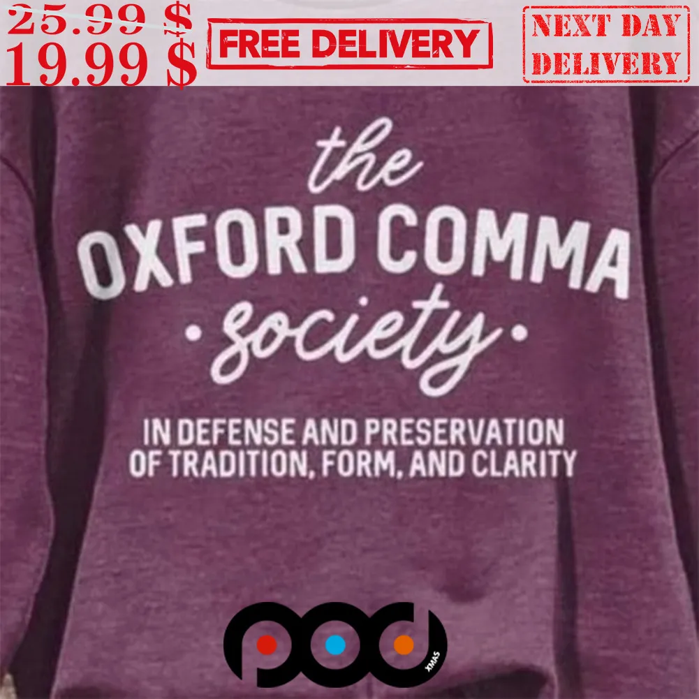 The Oxford Comma Society In Defense And Preservation Of Tradition Form And Clarity Shirt