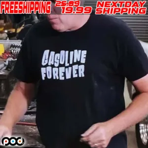 Gasoline Forever Shirt