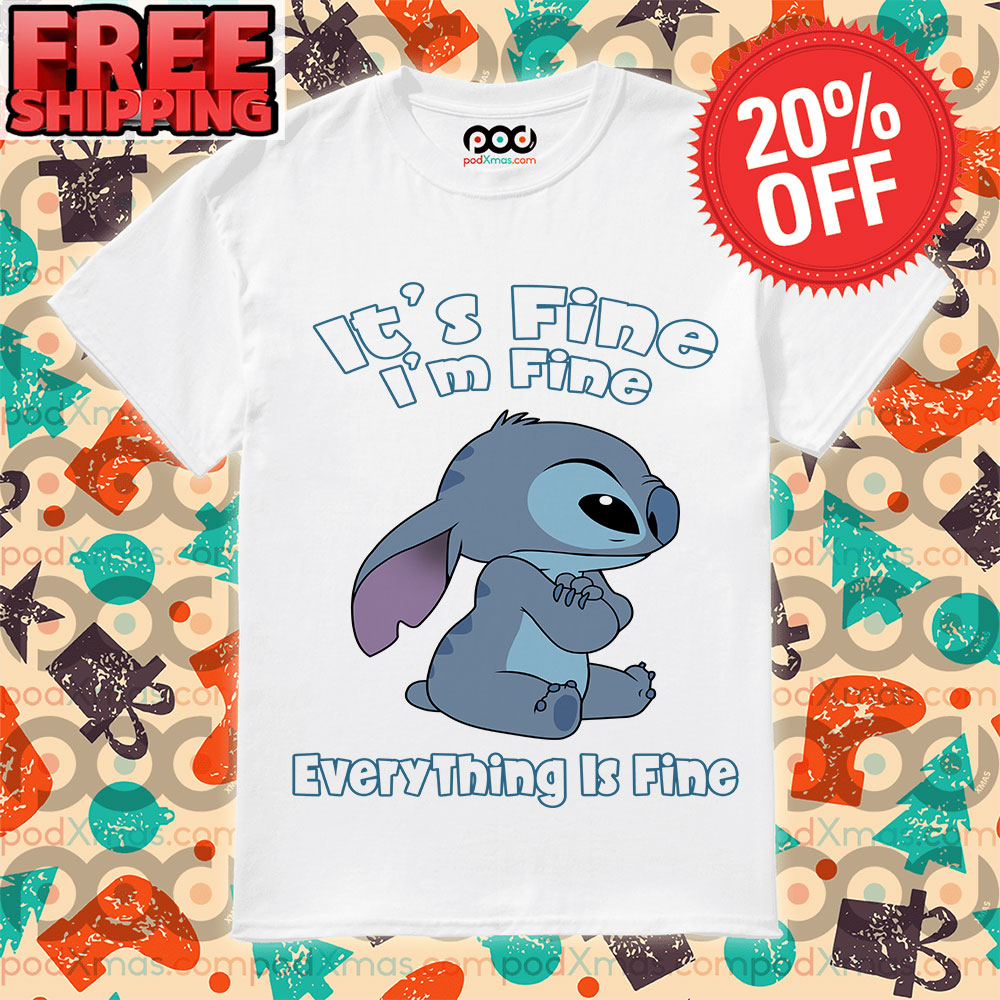 It’s Fine I’m Fine Everything Is Fine Stitch Cute Shirt