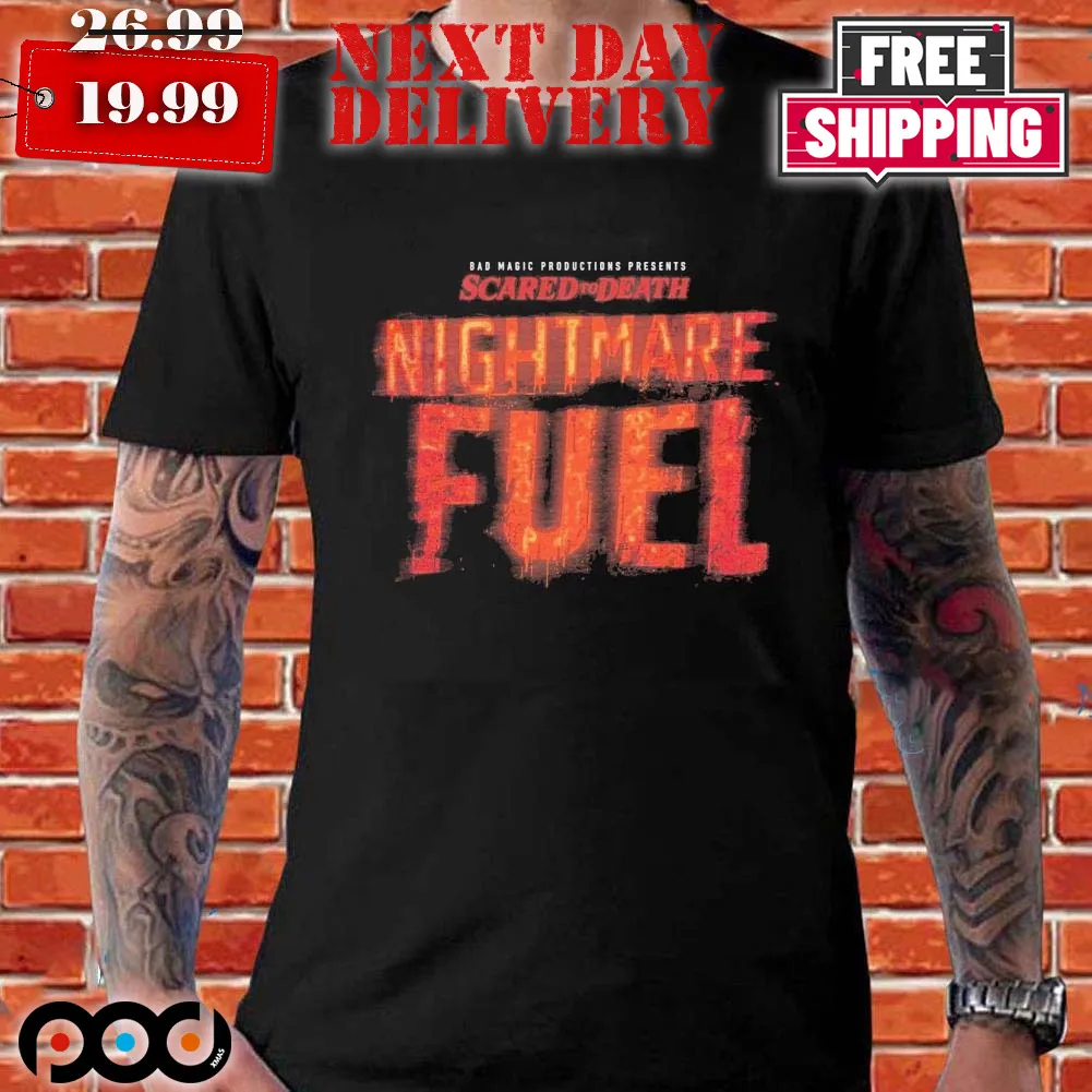 Bad Magic Scared To Death Nightmare Fuel Shirt