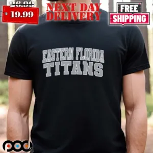 Eastern Florida State College Titans Shirt