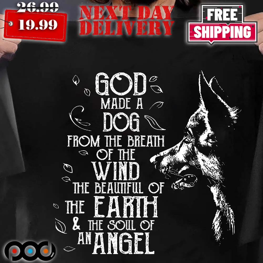God Made A Dog From The Breath Of The Wind The Beautiful Of The Earth & The Soul Of An Angel Shirt