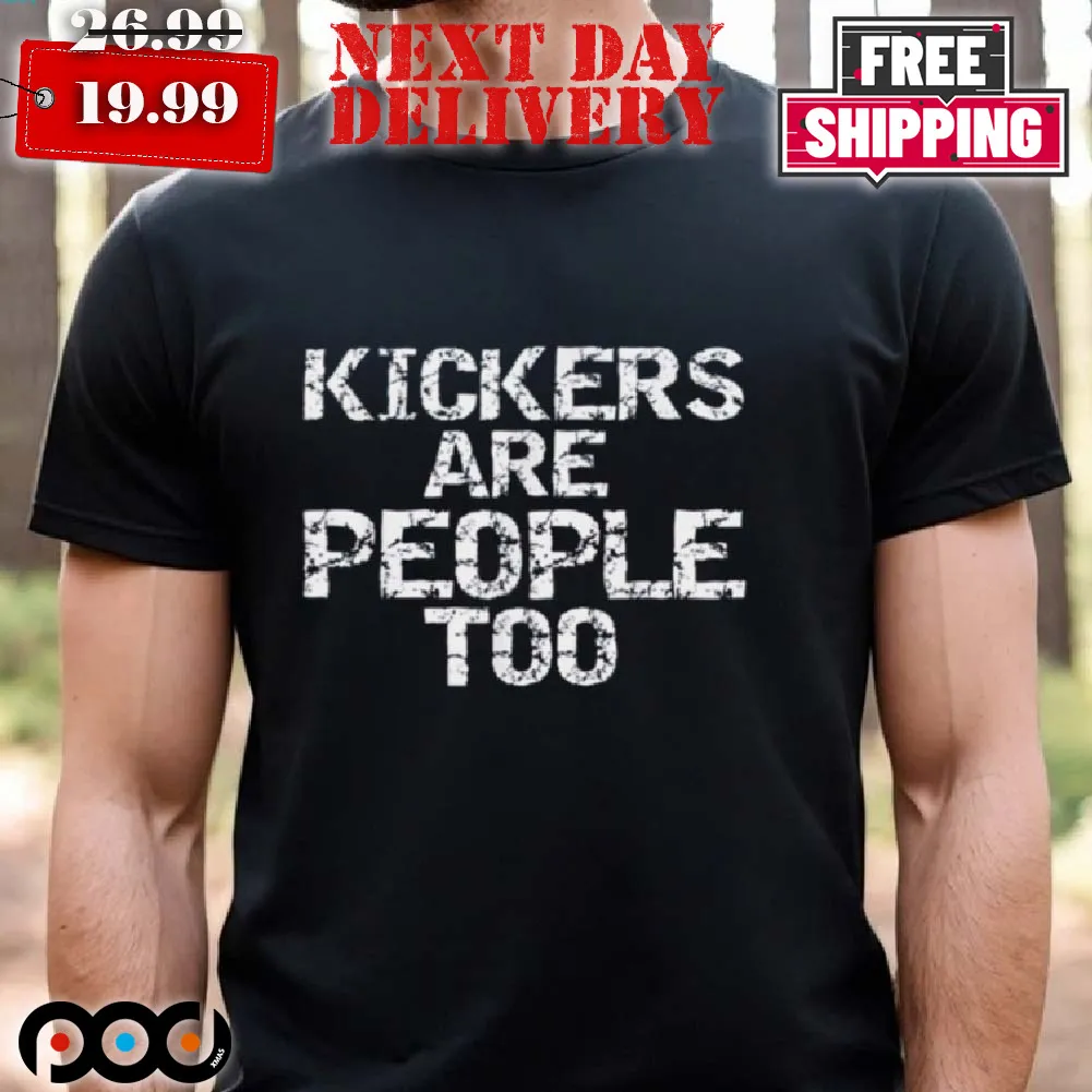High School Football Game Day Kickers are People Too Shirt