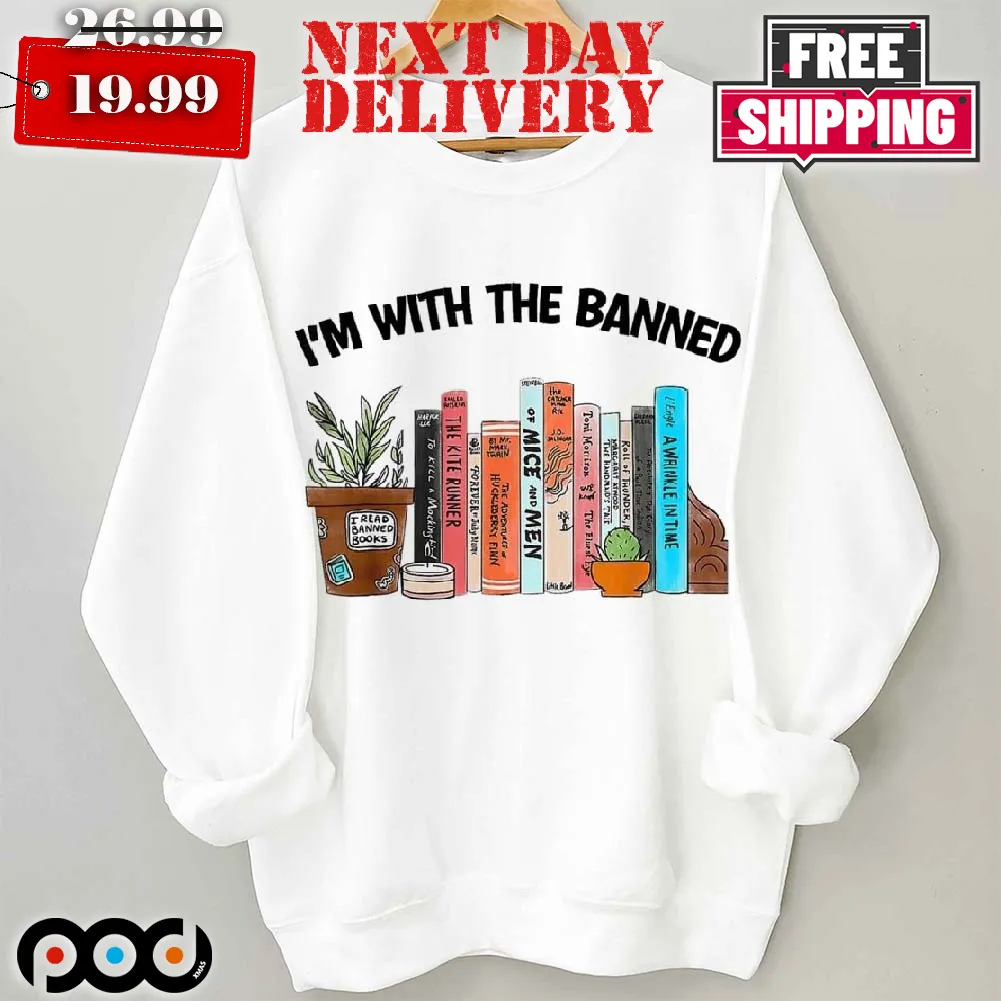I'm With The Banned Funny Book Readers Shirt