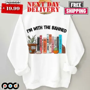 I'm With The Banned Funny Book Readers Shirt