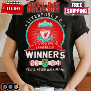 Liverpool Fc Carabao Cup Winners 2024 You'll Never Walk Alone Shirt