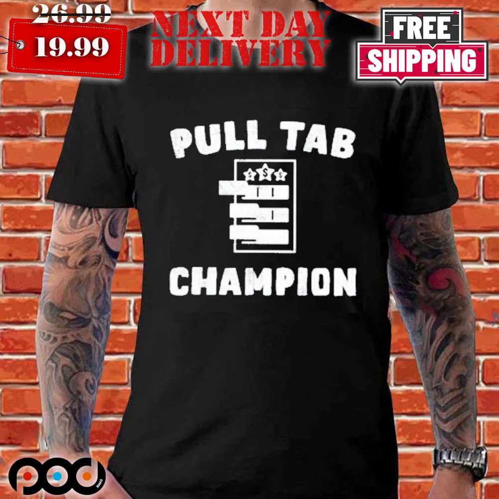Pull Tab Champion Shirt