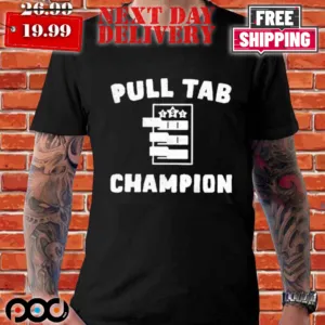 Pull Tab Champion Shirt