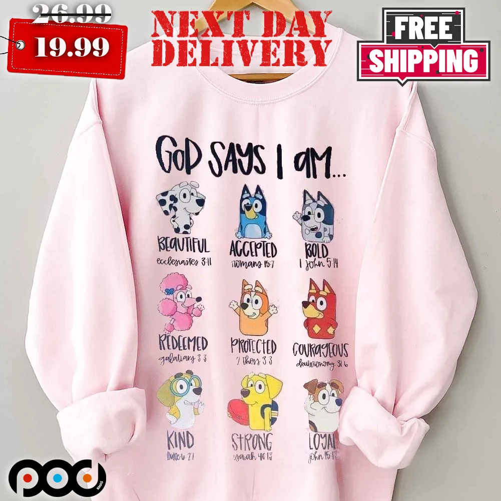 Bluey God Say You Are Bible Shirt