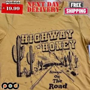 Highway Honey Always On The Road Shirt