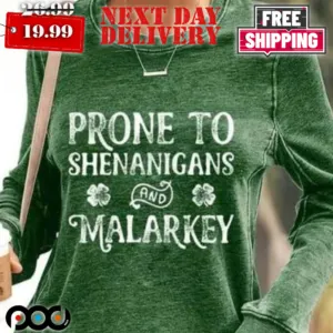 Prone to Shenanigans and Malarkey Patrick Shirt