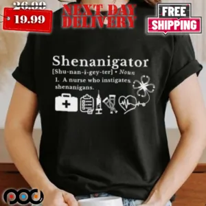 Shenanigator A Nurse Who Instigates Shenanigans Shirt