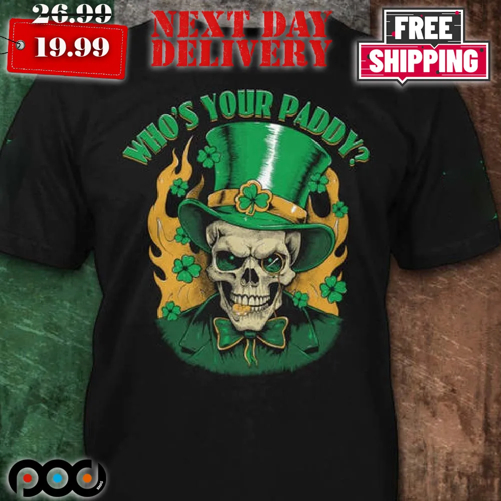 Skull Who's Your Paddy Patrick Shirt