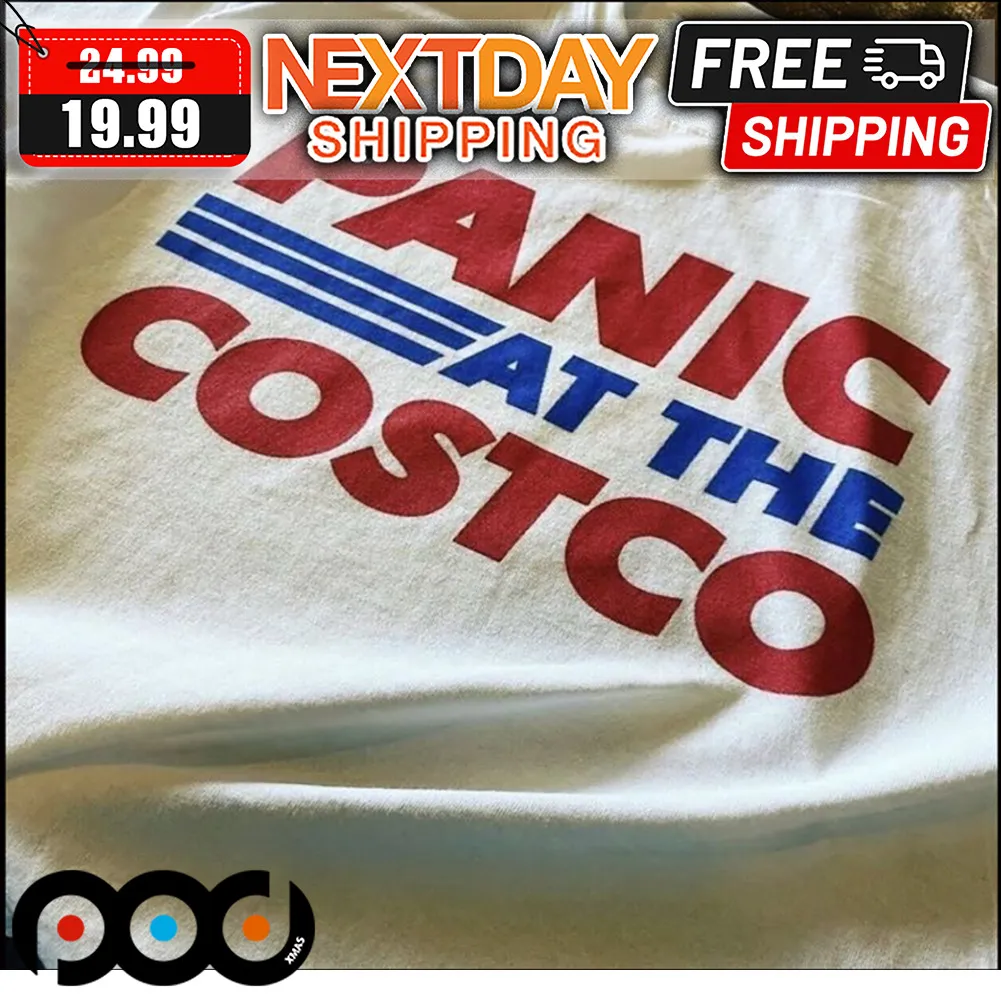 Panic At The Costco Shirt
