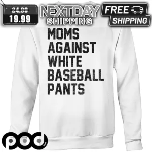 Moms Against White Baseball Pants Shirt