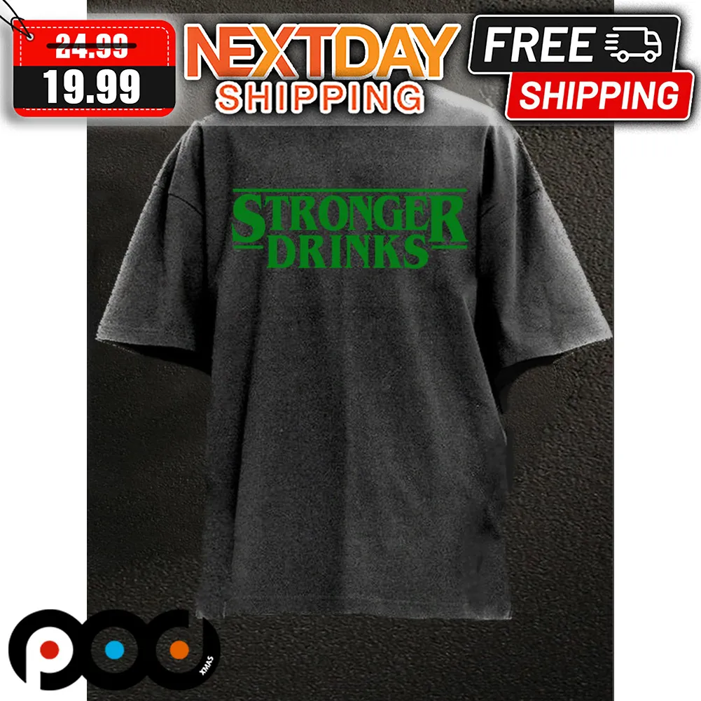 Stronger Drinks St Patrick's Day Shirt