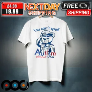 You Can't Spell Autism Without USA Shirt