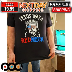 Jesus Was A Redneck American Flag Shirt