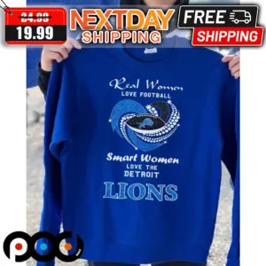 Real Women Love Football Smart Women Love The Detroit Lions Shirt