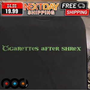Cigarattes After Shrex Shirt