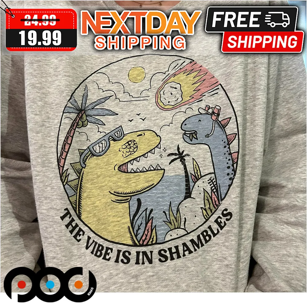 Dinosaur The Vibe In Shambless Shirt