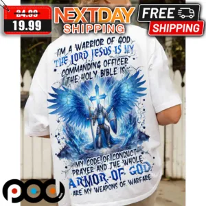 I'm A Warrior Of God The Lord Jesus Is My Commanding Officer The Holy Bible Shirt