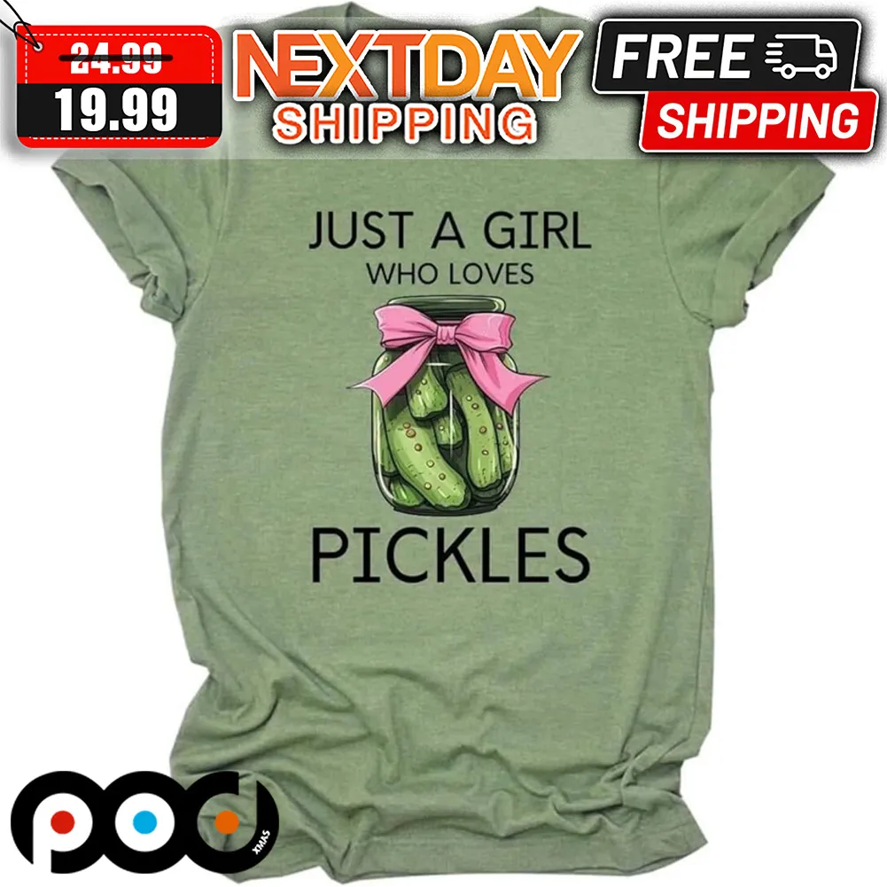 Just A Girl Who Loves Pickles Shirt