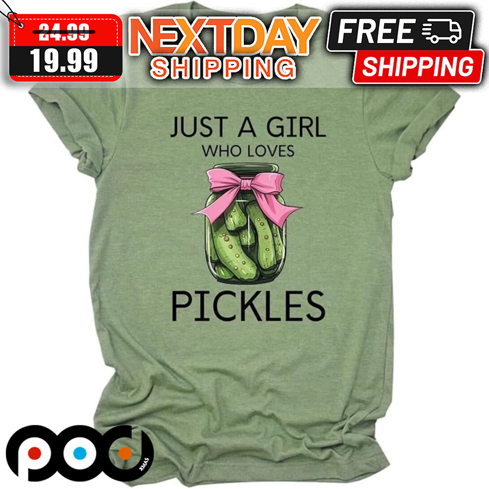 Just A Girl Who Loves Pickles Shirt