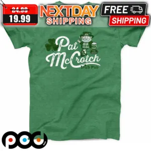 Pat McCrotch Irish Pub St Patrick's Day Shirt